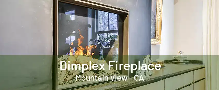 Dimplex Fireplace Mountain View - CA