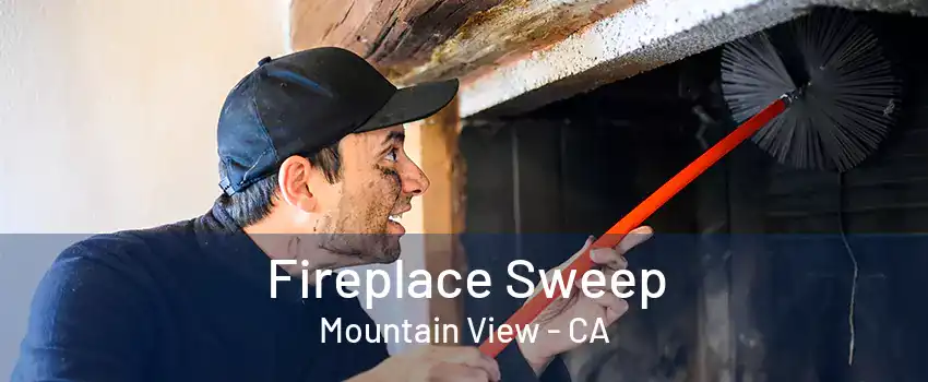 Fireplace Sweep Mountain View - CA